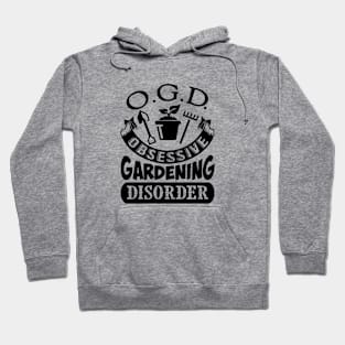 obsessive gardening disorder Hoodie